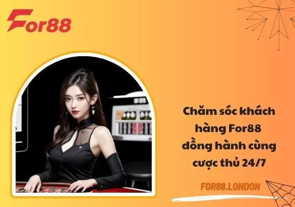 Chăm sóc khách hàng For88