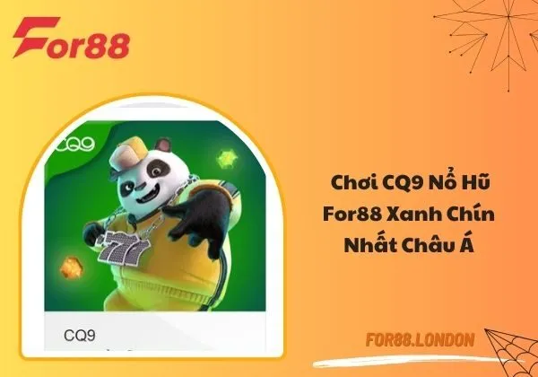 CQ9 nổ hũ For88