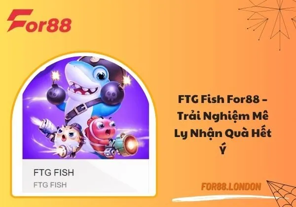 FTG fish For88