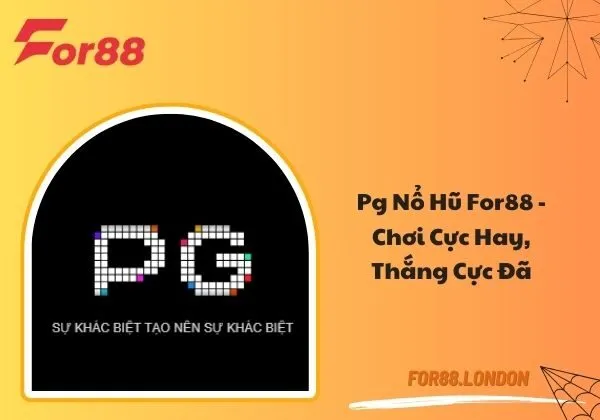 PG nổ hũ for88