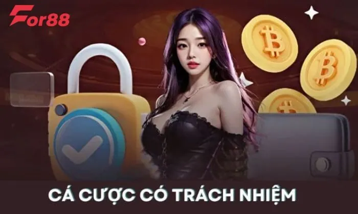 Trách nhiệm cá cược Chơi có trách nhiệm là điều rất quan trọng