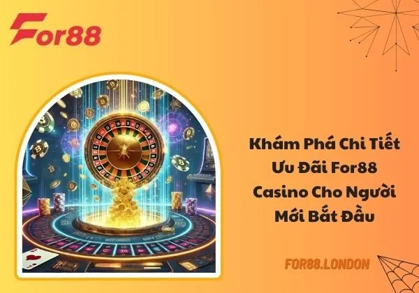 Ưu Đãi For88 Casino