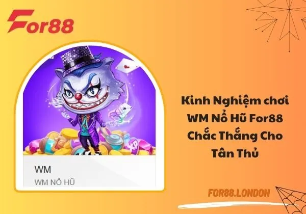 WM nổ hũ For88