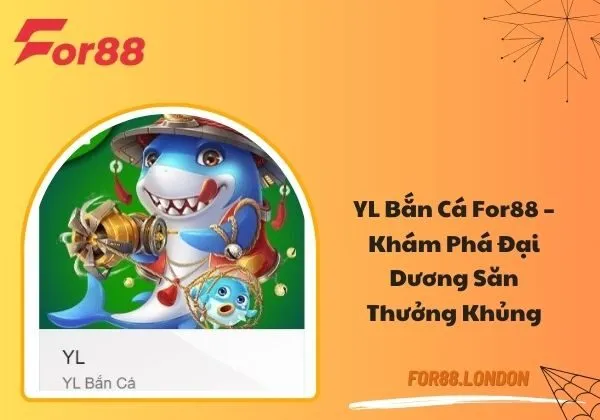 YL bắn cá For88